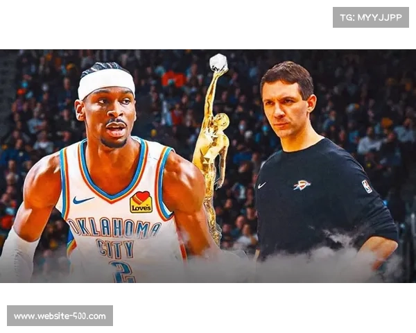 雷霆攻防效率俱佳领跑联盟 亚历山大率队打出团队篮球